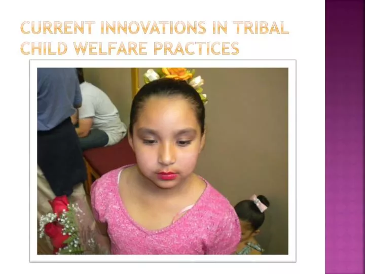 current innovations in tribal child welfare practices