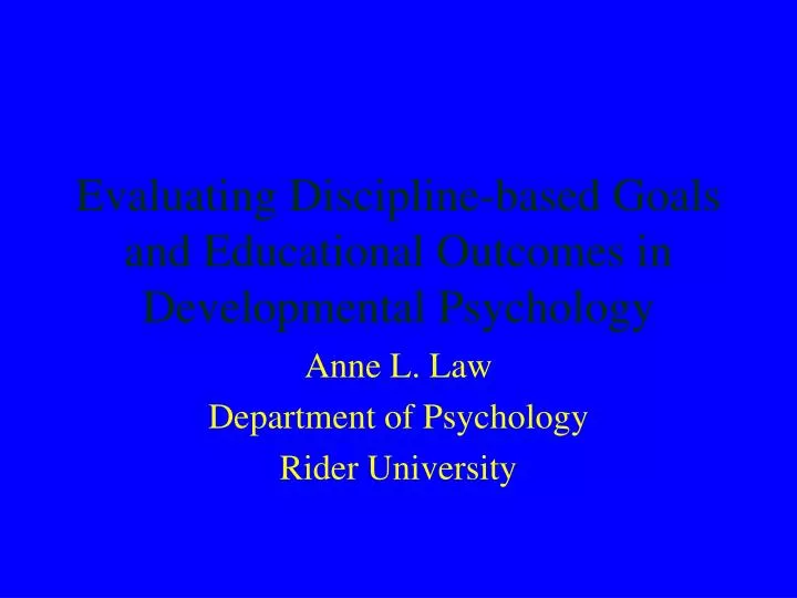 evaluating discipline based goals and educational outcomes in developmental psychology
