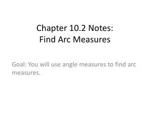Chapter 10.2 Notes: Find Arc Measures