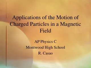 Applications of the Motion of Charged Particles in a Magnetic Field