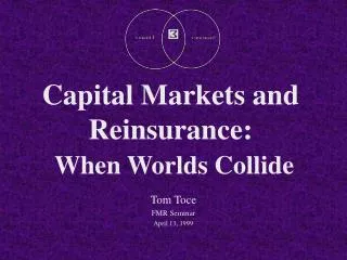 Capital Markets and Reinsurance: When Worlds Collide
