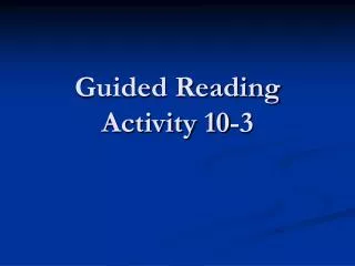 Guided Reading Activity 10-3