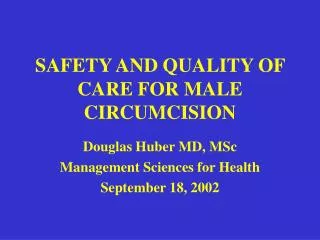 SAFETY AND QUALITY OF CARE FOR MALE CIRCUMCISION