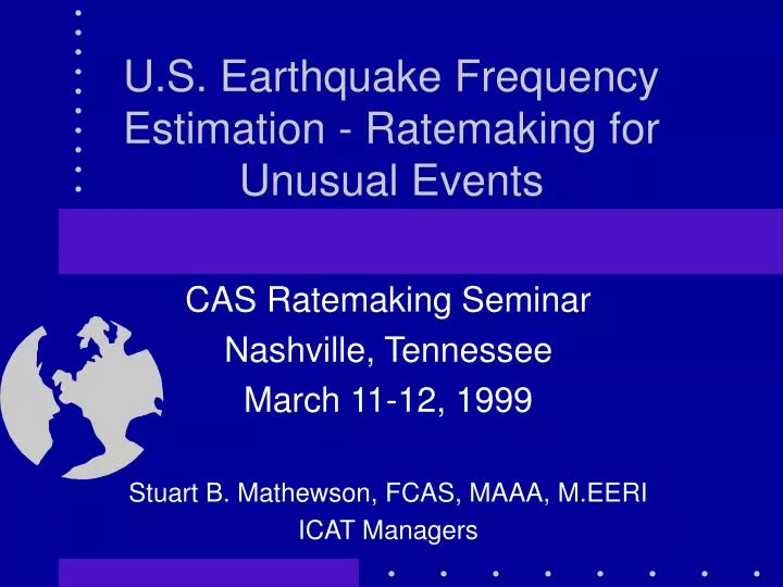 u s earthquake frequency estimation ratemaking for unusual events