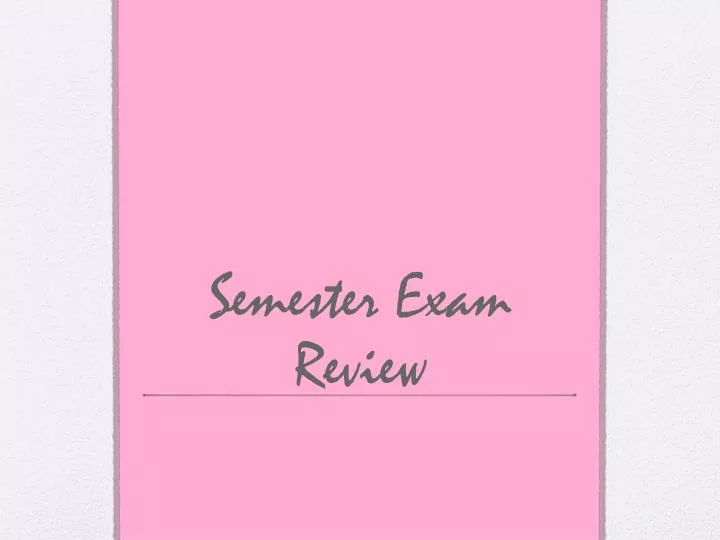 semester exam review
