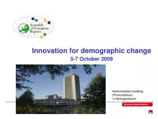 Innovation f or demographic change 5-7 October 2009