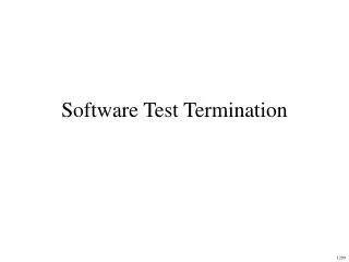 Software Test Termination