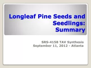 Longleaf Pine Seeds and Seedlings: Summary