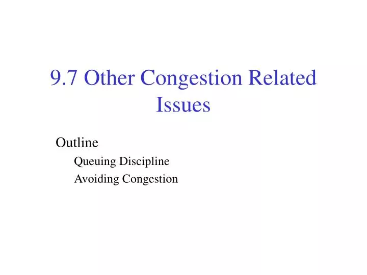 9 7 other congestion related issues