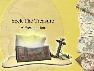 seek the treasure