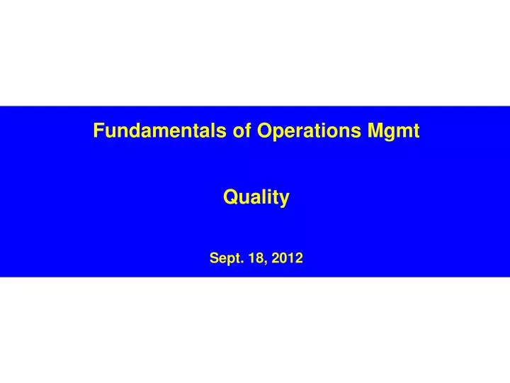 fundamentals of operations mgmt quality sept 18 2012