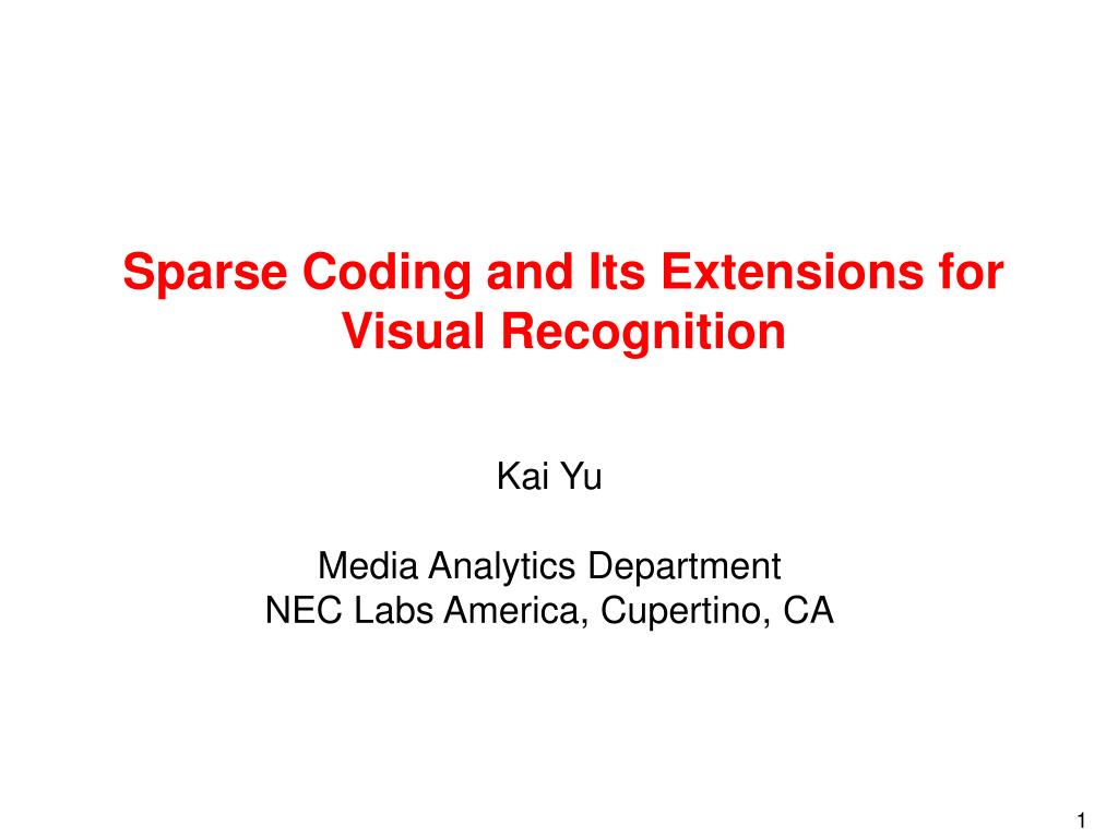PPT - Sparse Coding and Its Extensions for Visual Recognition ...