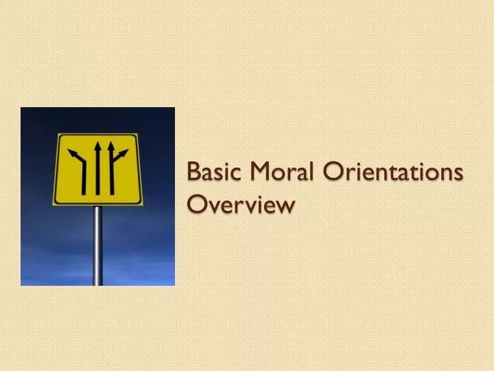 basic moral orientations overview