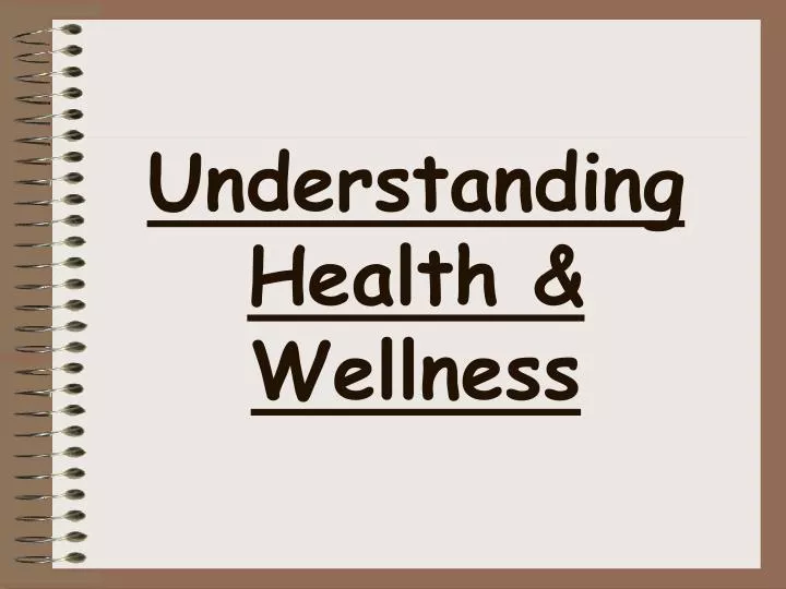 understanding health wellness