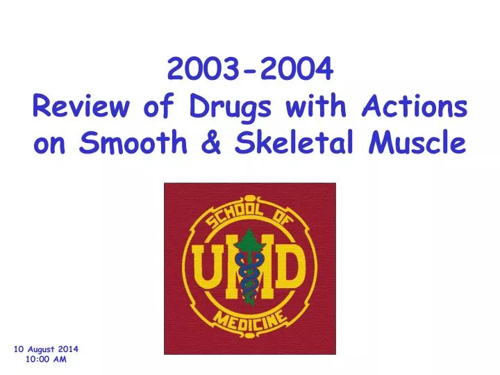 2003 2004 review of drugs with actions on smooth skeletal muscle