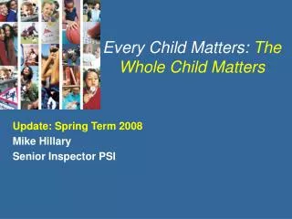 Every Child Matters: The Whole Child Matters