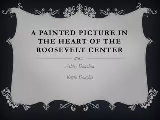 A Painted Picture in the Heart of the Roosevelt Center