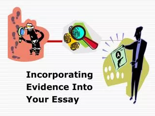Incorporating Evidence Into Your Essay