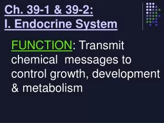Ch. 39-1 &amp; 39-2: I. Endocrine System