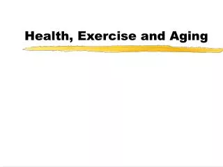 Health, Exercise and Aging