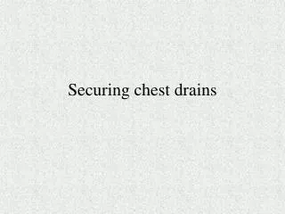 Securing chest drains