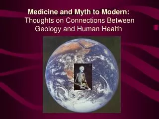 Medicine and Myth to Modern: Thoughts on Connections Between Geology and Human Health
