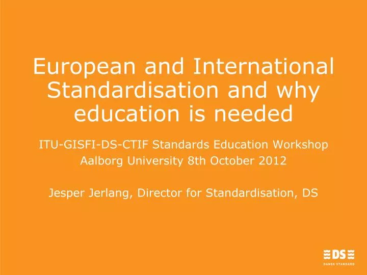 european and international standardisation and why education is needed
