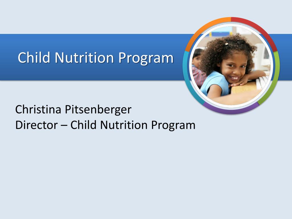 PPT - Child Nutrition Program PowerPoint Presentation, free download ...
