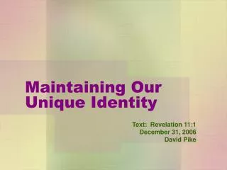 Maintaining Our Unique Identity