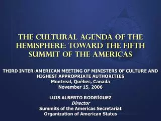 The Cultural Agenda of the Hemisphere: Toward the Fifth Summit of the Americas