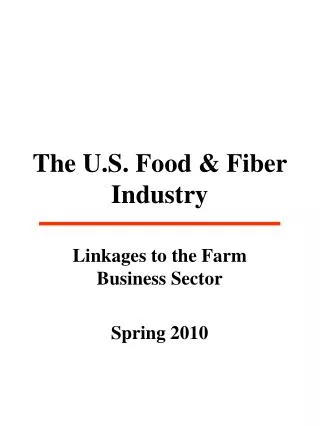 The U.S. Food &amp; Fiber Industry