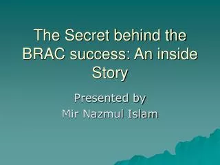 the secret behind the brac success an inside story
