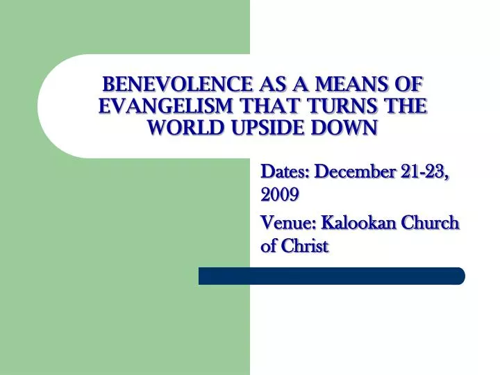 benevolence as a means of evangelism that turns the world upside down