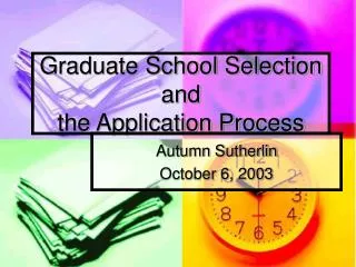 Graduate School Selection and the Application Process