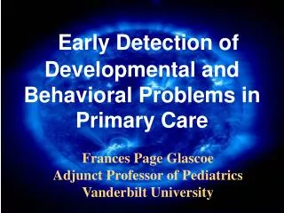 Early Detection of Developmental and Behavioral Problems in Primary Care