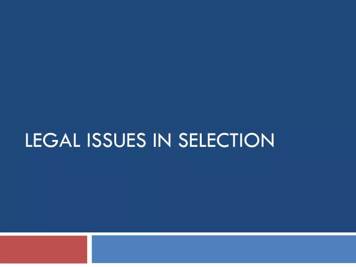 legal issues in selection