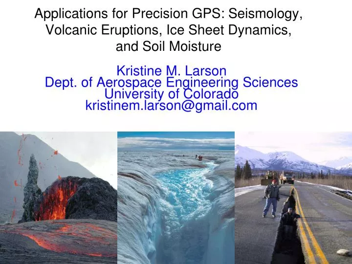 applications for precision gps seismology volcanic eruptions ice sheet dynamics and soil moisture