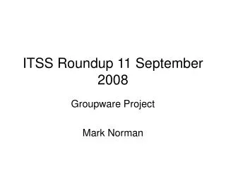 ITSS Roundup 11 September 2008