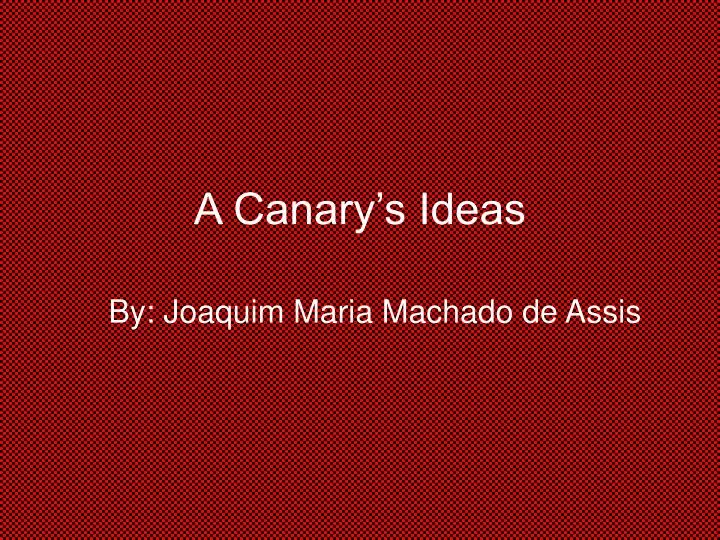 a canary s ideas