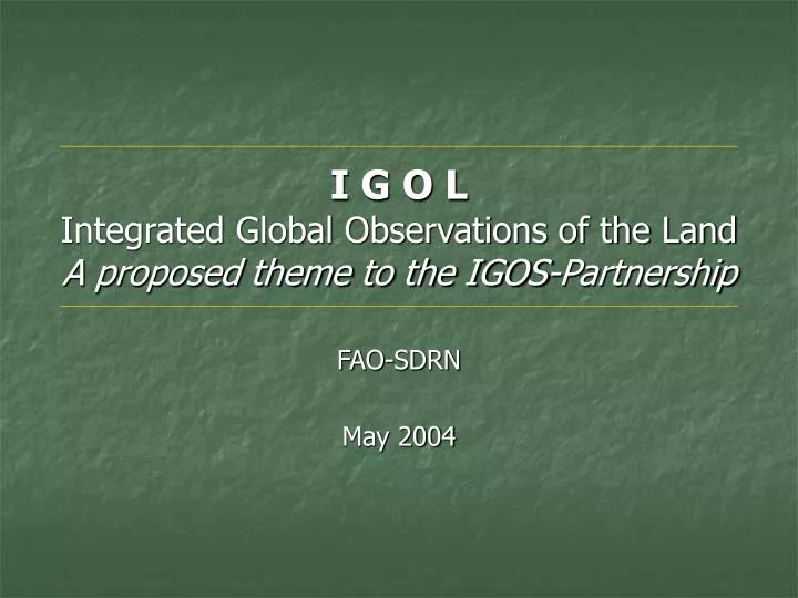 i g o l integrated global observations of the land a proposed theme to the igos partnership