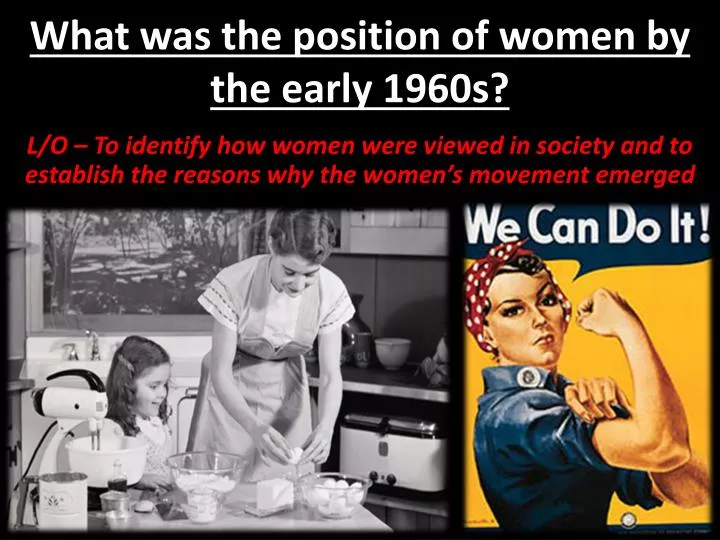 what was the position of women by the early 1960s