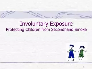 Involuntary Exposure Protecting Children from Secondhand Smoke