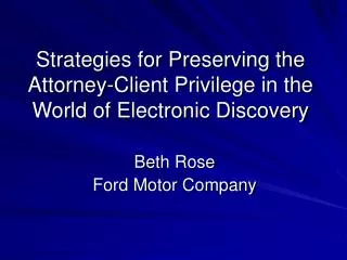 Strategies for Preserving the Attorney-Client Privilege in the World of Electronic Discovery