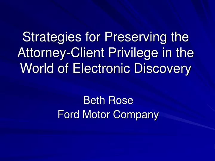 strategies for preserving the attorney client privilege in the world of electronic discovery