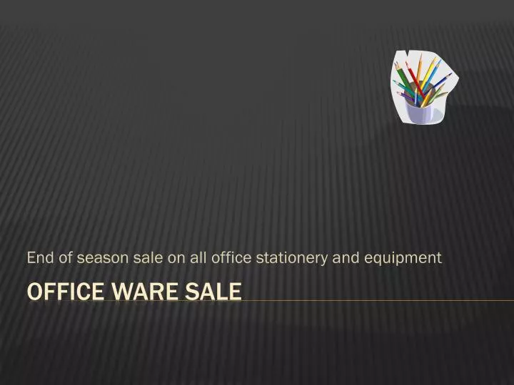 end of season sale on all office stationery and equipment