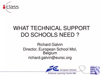 WHAT TECHNICAL SUPPORT DO SCHOOLS NEED ?