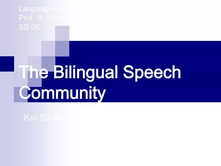 language and the mind prof r hickey ss 06 the bilingual speech community
