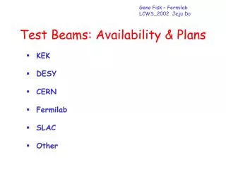 Test Beams: Availability &amp; Plans