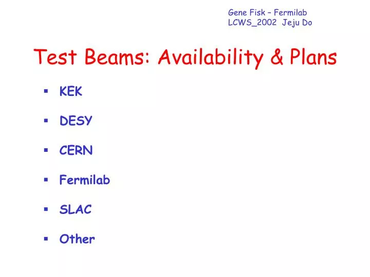 test beams availability plans