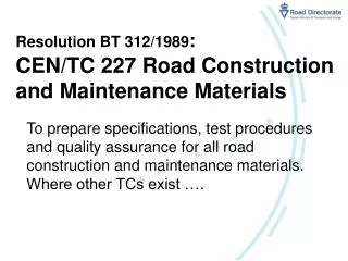 Resolution BT 312/1989 : CEN/TC 227 Road Construction and Maintenance Materials